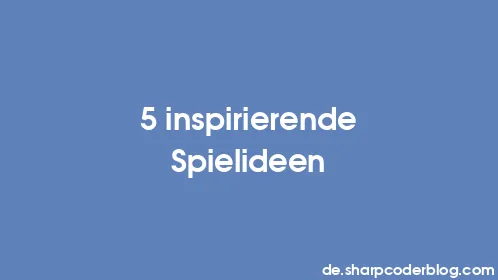 5 inspirierende Spielideen - Thumbnail