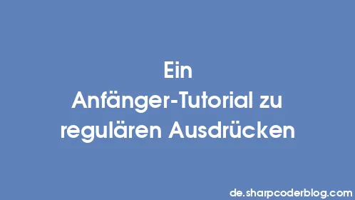 Ein Anfänger-Tutorial zu regulären Ausdrücken - Thumbnail