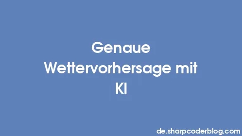 Genaue Wettervorhersage mit KI - Thumbnail