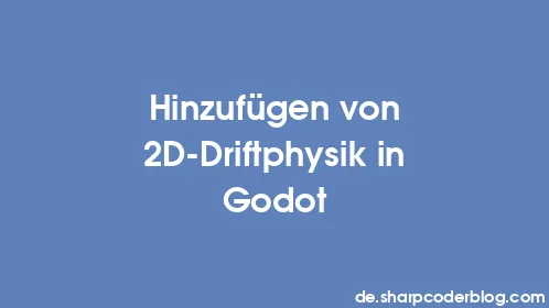 Hinzufügen von 2D-Driftphysik in Godot - Thumbnail