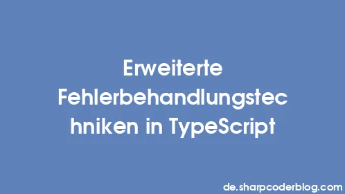 Erweiterte Fehlerbehandlungstechniken in TypeScript - Thumbnail