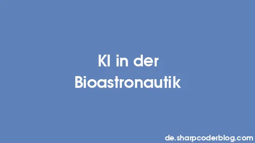 KI in der Bioastronautik - Thumbnail