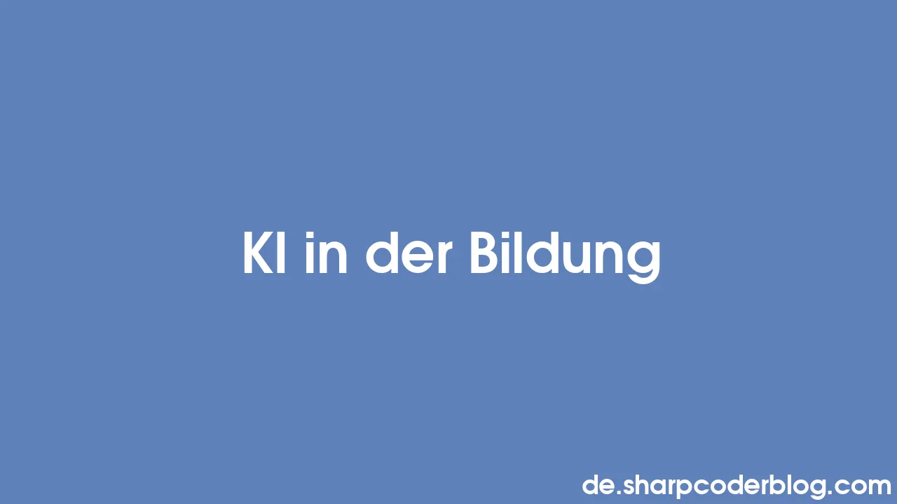 KI In Der Bildung | Sharp Coder Blog