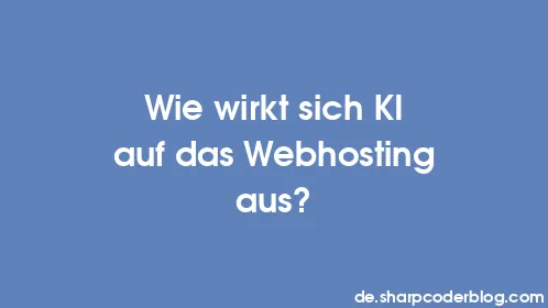 Wie wirkt sich KI auf das Webhosting aus? - Thumbnail