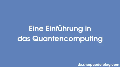 Eine Einführung in das Quantencomputing - Thumbnail