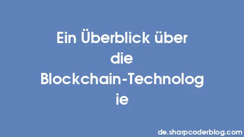 Ein Überblick über die Blockchain-Technologie - Thumbnail