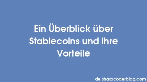 Ein Überblick über Stablecoins und ihre Vorteile - Thumbnail