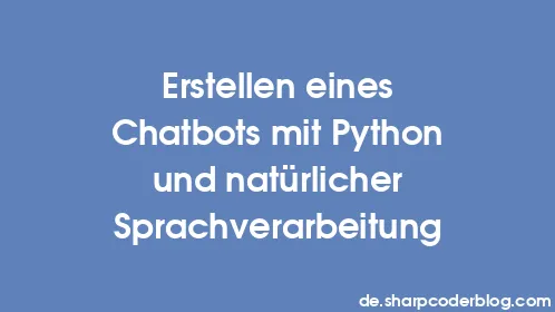 Erstellen eines Chatbots mit Python und natürlicher Sprachverarbeitung - Thumbnail