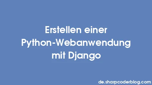 Erstellen einer Python-Webanwendung mit Django - Thumbnail