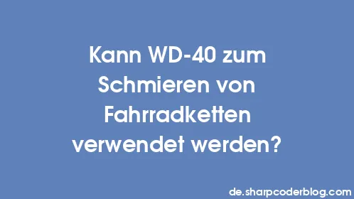 Kann WD-40 zum Schmieren von Fahrradketten verwendet werden? - Thumbnail