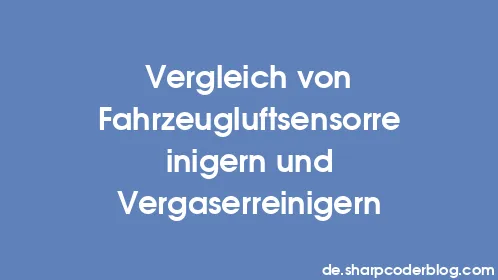 Vergleich von Fahrzeugluftsensorreinigern und Vergaserreinigern - Thumbnail