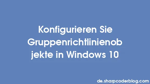 Konfigurieren Sie Gruppenrichtlinienobjekte in Windows 10 - Thumbnail