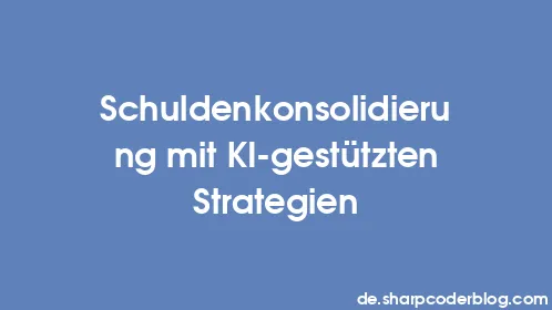 Schuldenkonsolidierung mit KI-gestützten Strategien - Thumbnail