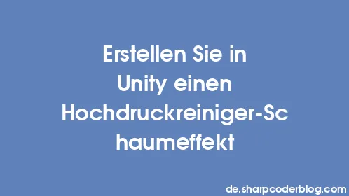 Erstellen Sie in Unity einen Hochdruckreiniger-Schaumeffekt - Thumbnail