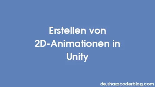 Erstellen von 2D-Animationen in Unity - Thumbnail