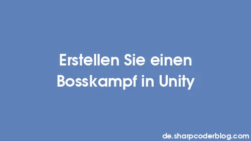 Erstellen Sie einen Bosskampf in Unity - Thumbnail