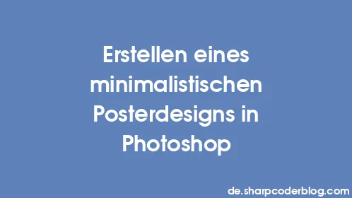 Erstellen eines minimalistischen Posterdesigns in Photoshop - Thumbnail