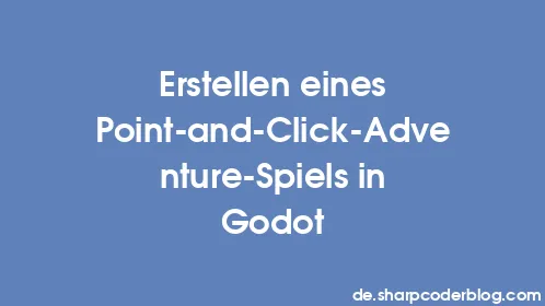 Erstellen eines Point-and-Click-Adventure-Spiels in Godot - Thumbnail