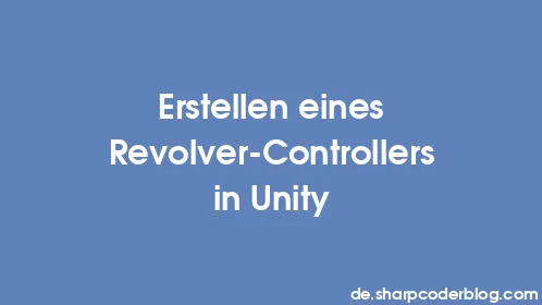 Erstellen eines Revolver-Controllers in Unity - Thumbnail