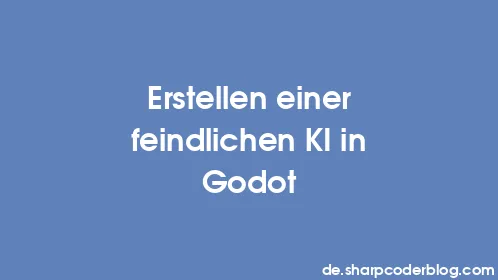Erstellen einer feindlichen KI in Godot - Thumbnail
