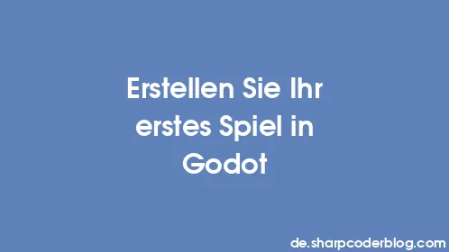 Erstellen Sie Ihr erstes Spiel in Godot - Thumbnail