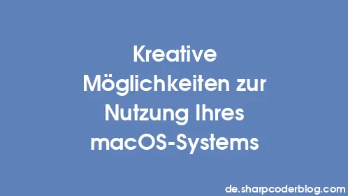 Kreative Möglichkeiten zur Nutzung Ihres macOS-Systems - Thumbnail