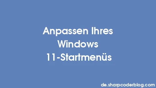 Anpassen Ihres Windows 11-Startmenüs - Thumbnail