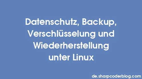 Datenschutz, Backup, Verschlüsselung und Wiederherstellung unter Linux - Thumbnail