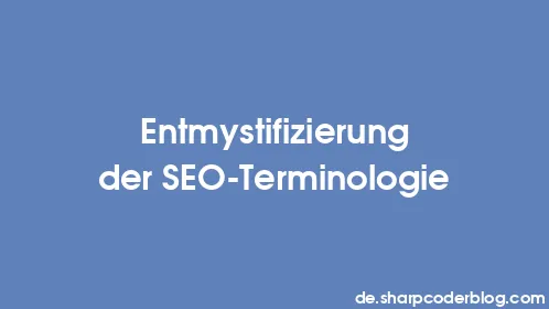 Entmystifizierung der SEO-Terminologie - Thumbnail