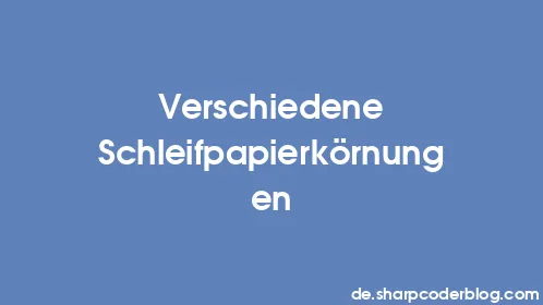 Verschiedene Schleifpapierkörnungen - Thumbnail