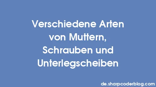 Verschiedene Arten von Muttern, Schrauben und Unterlegscheiben - Thumbnail