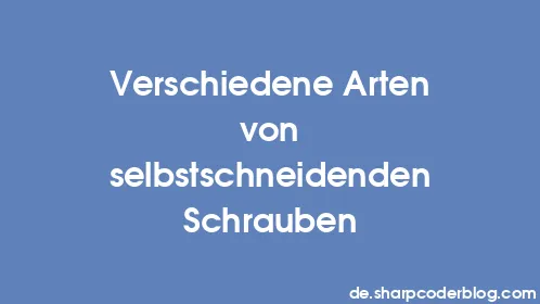 Verschiedene Arten von selbstschneidenden Schrauben - Thumbnail