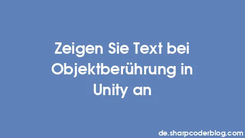 Zeigen Sie Text bei Objektberührung in Unity an - Thumbnail