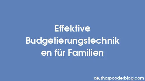 Effektive Budgetierungstechniken für Familien - Thumbnail
