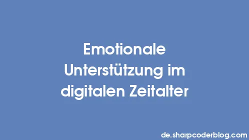 Emotionale Unterstützung im digitalen Zeitalter - Thumbnail