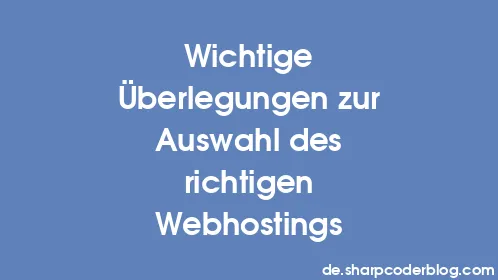 Wichtige Überlegungen zur Auswahl des richtigen Webhostings - Thumbnail