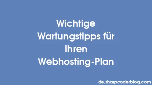 Wichtige Wartungstipps für Ihren Webhosting-Plan - Thumbnail