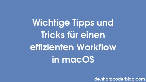 Wichtige Tipps und Tricks für einen effizienten Workflow in macOS - Thumbnail