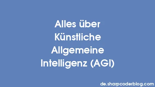 Alles über Künstliche Allgemeine Intelligenz (AGI) - Thumbnail