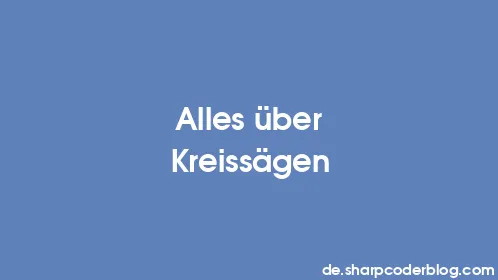 Alles über Kreissägen - Thumbnail