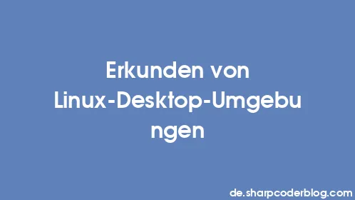 Erkunden von Linux-Desktop-Umgebungen - Thumbnail