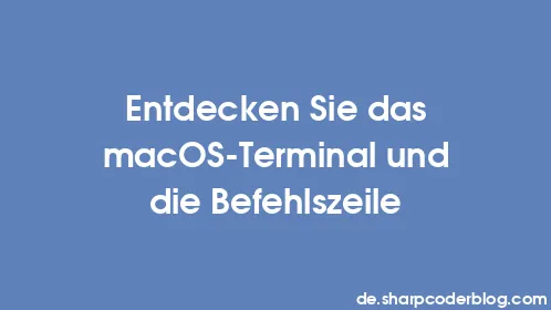 Entdecken Sie das macOS-Terminal und die Befehlszeile - Thumbnail