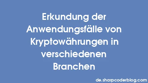 Erkundung der Anwendungsfälle von Kryptowährungen in verschiedenen Branchen - Thumbnail