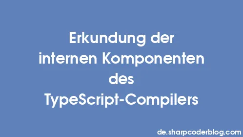 Erkundung der internen Komponenten des TypeScript-Compilers - Thumbnail