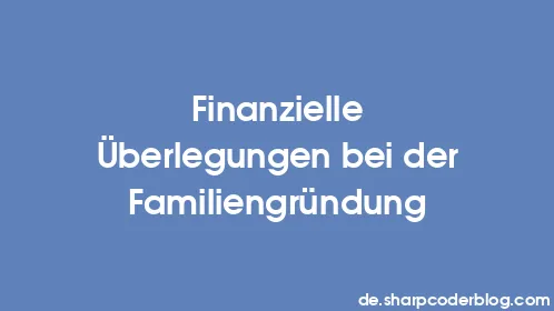 Finanzielle Überlegungen bei der Familiengründung - Thumbnail