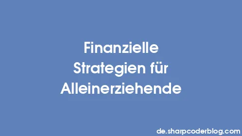 Finanzielle Strategien für Alleinerziehende - Thumbnail