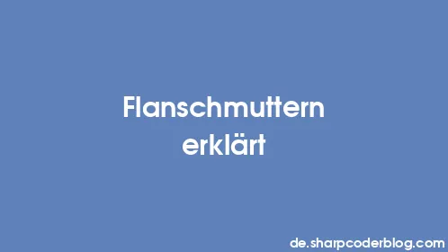 Flanschmuttern erklärt - Thumbnail