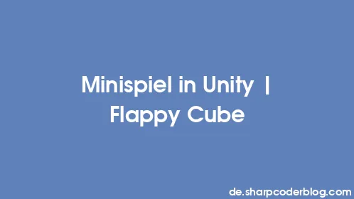 Minispiel in Unity | Flappy Cube - Thumbnail