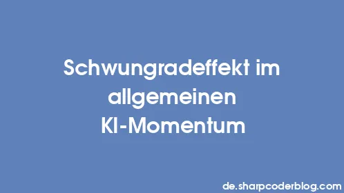 Schwungradeffekt im allgemeinen KI-Momentum - Thumbnail