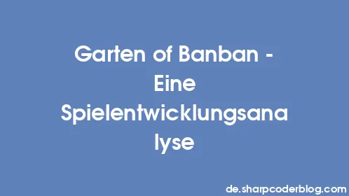 Garten of Banban – Eine Spielentwicklungsanalyse - Thumbnail